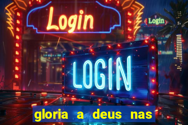 gloria a deus nas alturas cifra